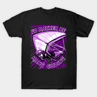 Deltaplane Gliders Saying '' I'd Rather Be Hang Gliding" T-Shirt